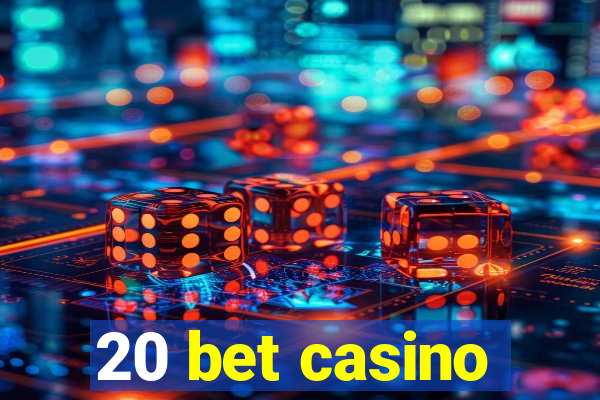 20 bet casino